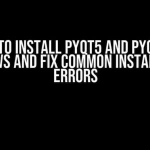 How to Install PyQt5 and PyQt6 in Windows and Fix Common Installation Errors