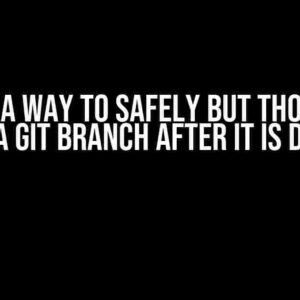 Is there a way to safely but thoroughly forget a git branch after it is deleted?