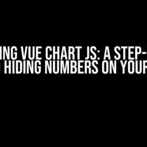 Mastering Vue Chart Js: A Step-by-Step Guide to Hiding Numbers on Your Charts