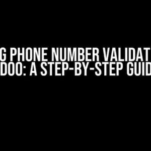 Removing Phone Number Validation from Odoo: A Step-by-Step Guide