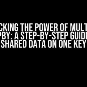 Unlocking the Power of Multi-key GroupBy: A Step-by-Step Guide with Shared Data on One Key